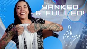 Yanked & Pulled! Ft Skull Candy Bri - 4K