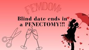 FEMDOM: Blind date ends in a crazy way: PENECTOMY!