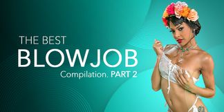 The Best Blowjob Compilation. Part 2