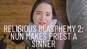 Religious Blasphemy 2: Nun Seduces Priest