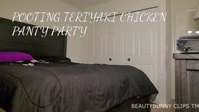 POOTING TERIYAKI CHICKEN PANTY PARTY