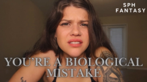 YOU'RE A BIOLOGICAL MISTAKE (SPH FANTASY)
