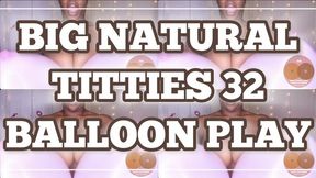 BIG NATURAL TITS: BALOON PLAY 32