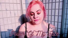 The Power of My Face