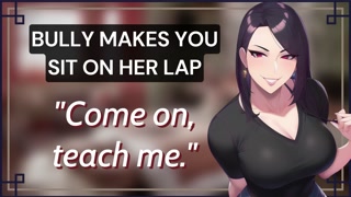 Your Bully Makes You Sit On Her Lap And Teases You