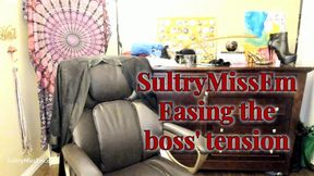 easing the boss' tension