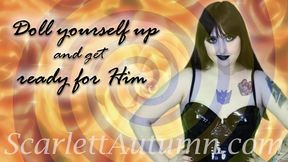 Doll yourself up and get ready for Him - MP4 SD 480p