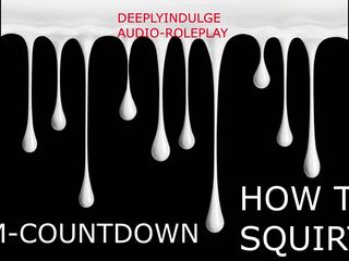 CUM COUNTDOWN HOW TO SQUIRT (AUDIO ROLEPLAY) INTENSE DIRTY TALKING ASMR SEX INSTRUCTIONS
