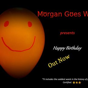 Morgan Goes Wild - Happy Birtday - Trailer