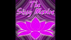 The Sissy Mantra the Audio