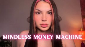 Mindless Money Machine