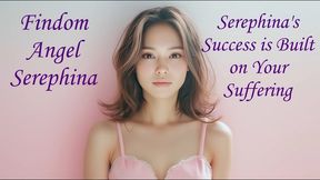 Serephina's Success is Built on your Suffering