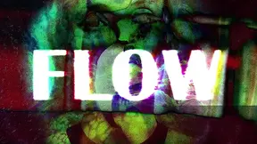 FLOW: disorientation, sensory exploration