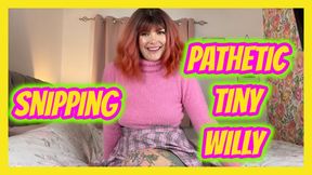 Snipping Your Pathetic Tiny Willy