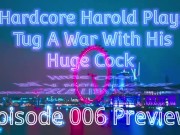Hardcore Harold Plays Tug Of War With His Cock