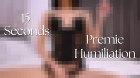 15 Seconds Premie Humiliation