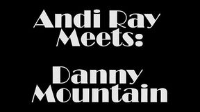 UNCUT BIG WHITE COCK BRITISH LAD DANNY MOUNTAIN MEETS AND FUCKS BIG TITTY PAWG ANDI RAY // PT 1 OF 6