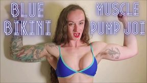 Blue Bikini Muscle Pump and JOI