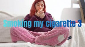 Smoking my cigarette 3