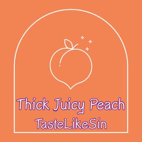 Thick Juicy Peach