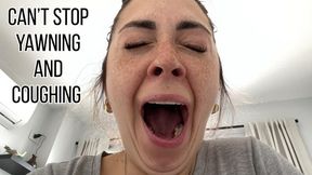 Can't stop yawning and coughing !!