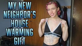 My New Neighbor's Housewarming Gift