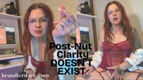 Post-Nut Clarity Doesn't Exist!