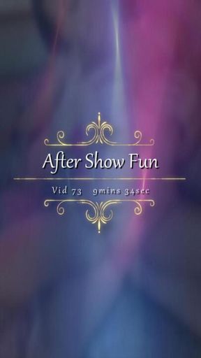 Vid73 – After Show Fun