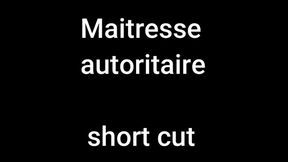 Maitresse autoritaire short cut