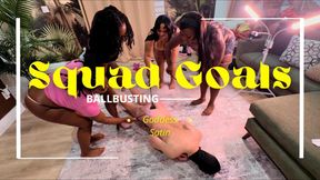 Squad Goals 1 Ballbusting |  Humiliation Group Female Domination CBT Femdom Goddess Satin