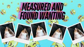 Measured and Found Wanting