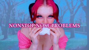 NonStop Nose Problems