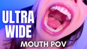Ultra Wide Mouth POV