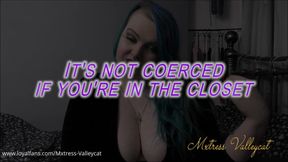 It's Not As If You're In The Closet