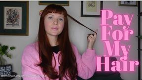 Pay For My Hair (Hair Worship Financial Domination Reimbursement)