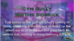 Gym Bully Births Sidekick