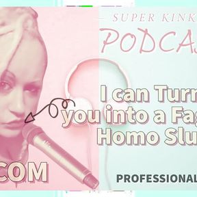 Kinky Podcast 2 I Can Turn You Into a Gay Homo Slut