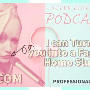 Kinky Podcast 2 I Can Turn You Into a Gay Homo Slut