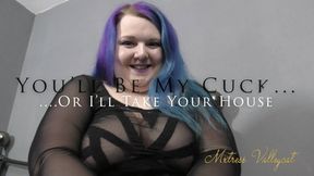 You'll Be My Cuck… Or I'll Take Your House (wmv)