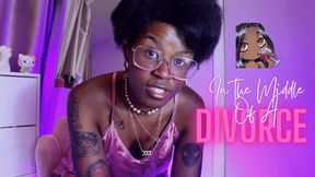 In the Middle of a Divorce