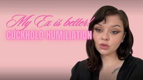 My Ex Is Better Cuckold Humiliation