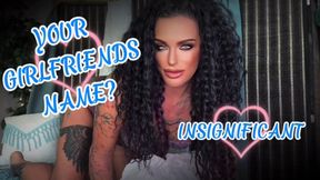 YOUR GIRLFRIENDS NAME? INSIGNIFICANT - Home Wrecker, JOI, Cheating