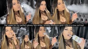 Get weak for my perfect glossy lips while I smoke Marlboro gold 100s in a low cut top!