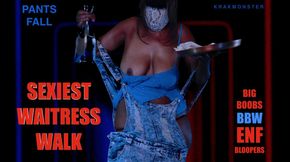 SEXIEST WAITRESS WALK pants fall BBW bloopers BIG BOOBS out