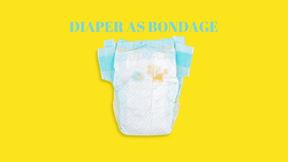 DIAPER AS BONDAGE - Diaper And Bondage, ABDL Sissy Mind Fuck