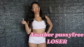 Another pussyfree LOSER