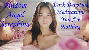 Dark Devotion Meditation - You are Nothing
