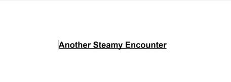 Another Steamy Encounter. I&#039;m home from college for the summer.