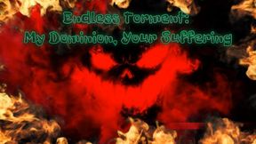 Endless Torment: My Dominion, Your Suffering 9 min