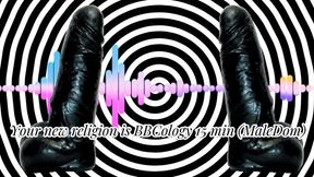 Your new religion is BBCology 15 min (MaleDom)